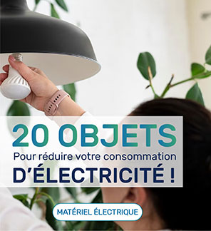 20 objets pour réduire votre consommation d'électricité !